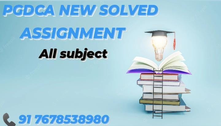 IGNOU PGDCA NEW SOLVED ASSIGNMENT 2022